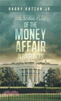 The Stage Play of The MONEY AFFAIR In Four Acts