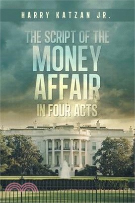The Script of The MONEY Affair In Four Acts