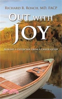 Out with Joy: Making a physician from a canoe guide