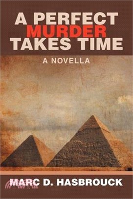 A Perfect Murder Takes Time: A Novella