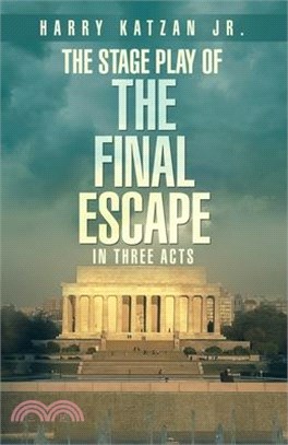 The Stage Play of The Final Escape In Three Acts