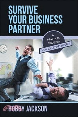 Survive Your Business Partner: A Practical Guide for New Entrepreneurs!