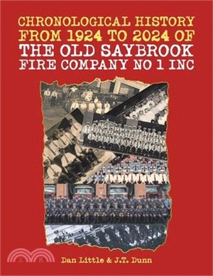 Chronological History from 1924 to 2024 of the Old Saybrook Fire Company No 1 Inc