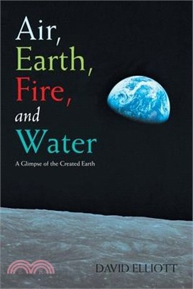 Air, Earth, Fire, and Water: A Glimpse of the Created Earth