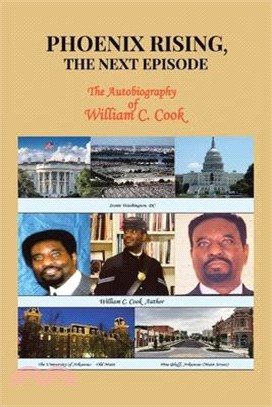 Phoenix Rising, The Next Episode: The Autobiography of William C. Cook