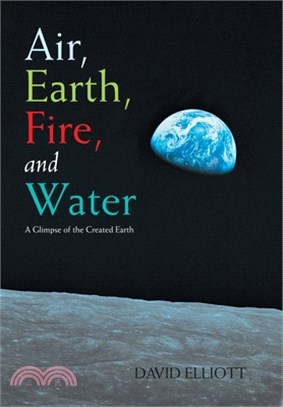 Air, Earth, Fire, and Water: A Glimpse of the Created Earth