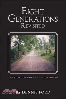 Eight Generations Revisited: The Story of Our Family Continued