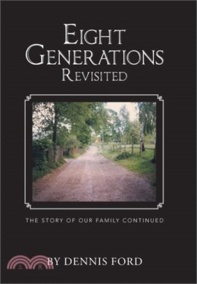 Eight Generations Revisited: The Story of Our Family Continued