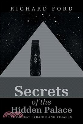 Secrets of the Hidden Palace: The Great Pyramid and Timaeus