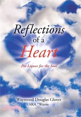 Reflections of a Heart: Pot Liquor for the Soul
