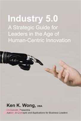 Industry 5.0: A Strategic Guide for Leaders in the Age of Human-Centric Innovation