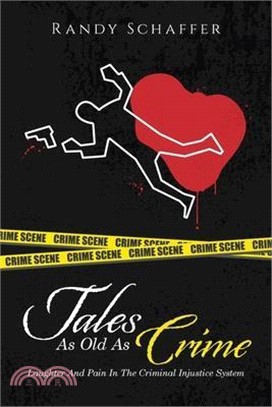 Tales As Old As Crime: Laughter And Pain In The Criminal Injustice System