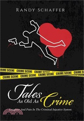 Tales As Old As Crime: Laughter And Pain In The Criminal Injustice System