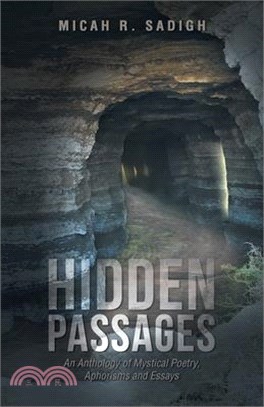 Hidden Passages: An Anthology of Mystical Poetry, Aphorisms and Essays