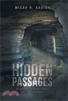 Hidden Passages: An Anthology of Mystical Poetry, Aphorisms and Essays