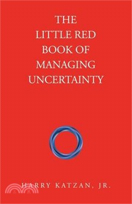 The Little Red Book of Managing Uncertainty