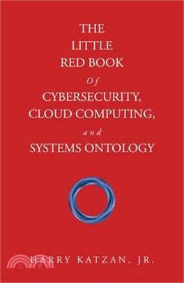 The Little Red Book of Cybersecurity, Cloud Computing, and Systems Ontology