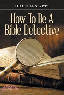 How To Be A Bible Detective