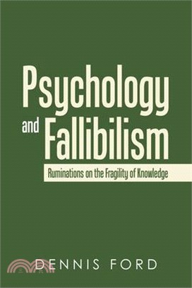 Psychology and Fallibilism: Ruminations on the Fragility of Knowledge
