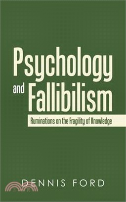 Psychology and Fallibilism: Ruminations on the Fragility of Knowledge