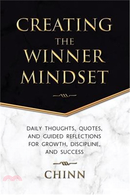 Creating The Winner Mindset: Daily Thoughts, Quotes, and Guided Reflections for Growth, Discipline, and Success