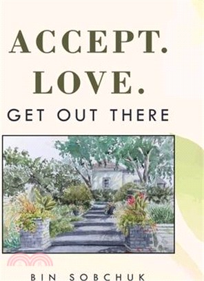 Accept. Love. Get Out There
