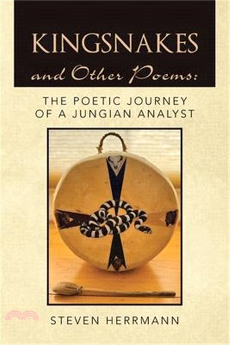 Kingsnakes and Other Poems: The Poetic Journey of a Jungian Analyst