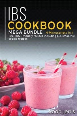 Ibs Cookbook: MEGA BUNDLE - 4 Manuscripts in 1 - 160+ IBS - friendly recipes including pie, smoothie, cookie recipes