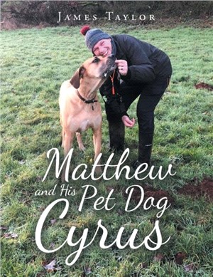 Matthew and His Pet Dog Cyrus