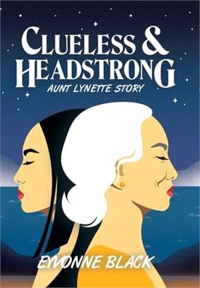 Clueless & Headstrong: Aunt Lynette Story