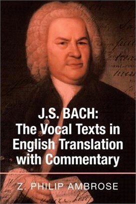 J.s. Bach ― The Vocal Texts in English Translation With Commentary