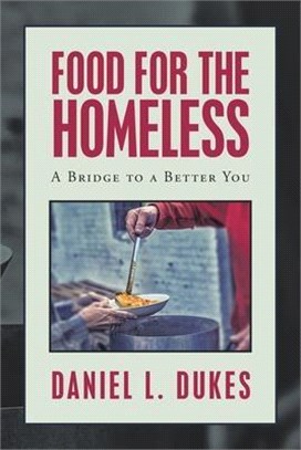 Food for the Homeless ― A Bridge to a Better You