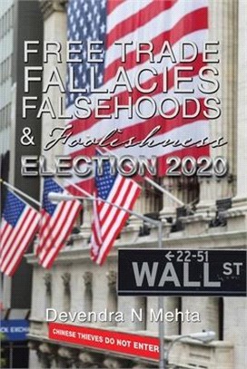Free Trade Fallacies Falsehoods & Foolishness ― Election 2020