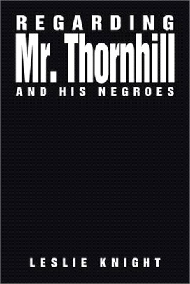 Regarding Mr. Thornhill and His Negroes