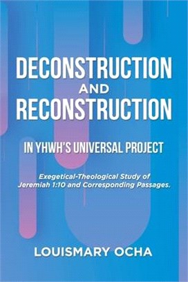 Deconstruction and Reconstruction in Yhwh's Universal Project