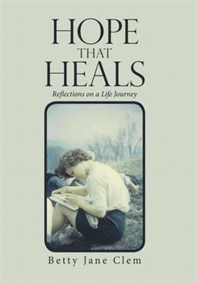 Hope That Heals: Reflections on a Life Journey