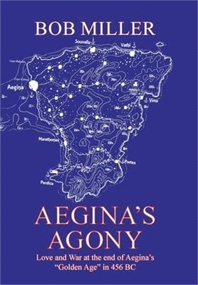 Aegina's Agony: Love and War at the End of Aegina's "Golden Age" in 456 Bc