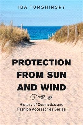 Protection from Sun and Wind: History of Cosmetics and Fashion Accessories Series