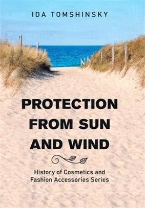 Protection from Sun and Wind: History of Cosmetics and Fashion Accessories Series