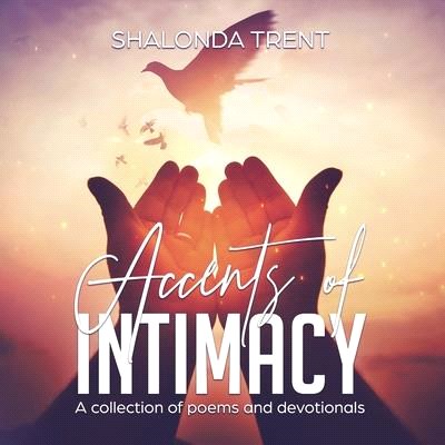Accents of Intimacy: A Collection of Poems and Devotionals