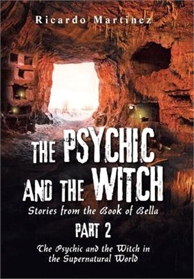 The Psychic and the Witch Part 2: Stories from the Book of Bella