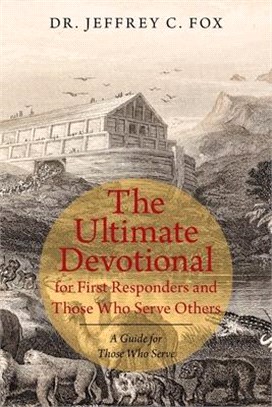 The Ultimate Devotional for First Responders and Those Who Serve Others: A Guide for Those Who Serve