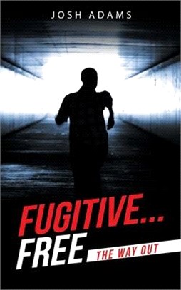 Fugitive... Free: The Way Out