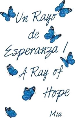 Un Rayo De Esperanza / a Ray of Hope