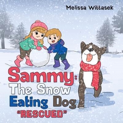 Sammy: the Snow Eating Dog: Rescued