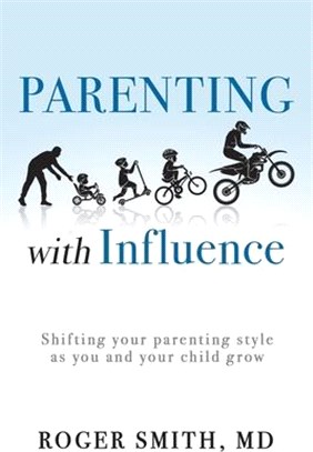 Parenting with Influence: Shifting Your Parenting Style as You and Your Child Grow