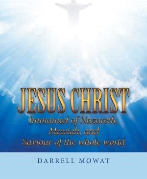 Jesus Christ Immanuel of Nazareth, Messiah, and Saviour of the Whole World