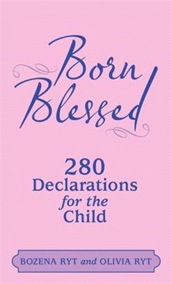 Born Blessed: 280 Declarations for the Child