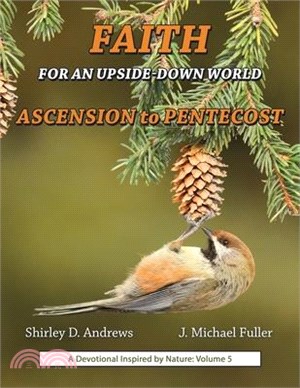 Faith for an Upside-Down World: Ascension to Pentecost