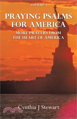 Praying Psalms for America: More Prayers from the Heart of America Volume 2